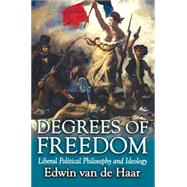 Degrees of Freedom: Liberal Political Philosophy and Ideology by Haar; Teresa Ter, 9781412855754