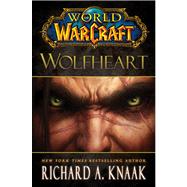 World of Warcraft: Wolfheart by Knaak, Richard A., 9781451605754
