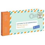 Letters to My Grandchild: Write Now. Read Later. Treasure Forever. (New Grandma Gifts, New Grandparent Gifts, Grandparent Memory Book) by Redmond, Lea, 9781452145754