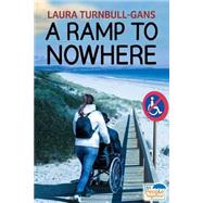 A Ramp to Nowhere by Turnbull-gans, Laura, 9781502945754