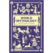 World Mythology in Bite-sized Chunks by Daniels, Mark, 9781782435754