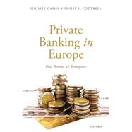 Private Banking in Europe Rise, Retreat, and Resurgence by Cassis, Youssef; Cottrell, Philip L., 9780198735755