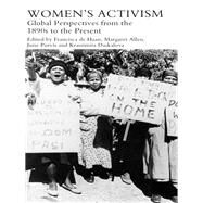 Women's Activism: Global Perspectives from the 1890s to the Present by De Haan; Francisca, 9780415535755