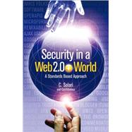 Security in a Web 2.0+ World : A Standards-Based Approach by Solari , Carlos Curtis, 9780470745755