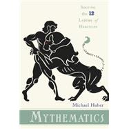 Mythematics by Huber, Michael R., 9780691135755