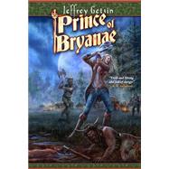 Prince of Bryanae by Getzin, Jeffrey; Phillips, Carol; Ng, Wai, 9781451525755