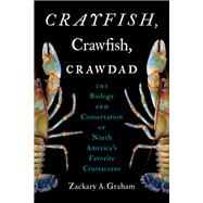 Crayfish, Crawfish, Crawdad by Zackary A. Graham, 9781469685755