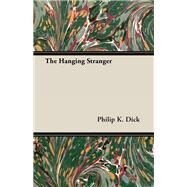The Hanging Stranger by Philip K. Dick, 9781473305755