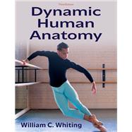 Dynamic Human Anatomy by William C. Whiting, 9781718235755