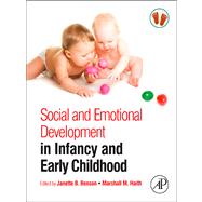 Social and Emotional Development in Infancy and Early Childhood by Benson, Janette; Haith, Marshall, 9780123785756