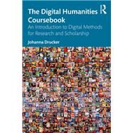 The Digital Humanities Coursebook by Johanna Drucker, 9780367565756