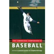 The Cambridge Companion to Baseball by Edited by Leonard Cassuto , Stephen Partridge, 9780521145756