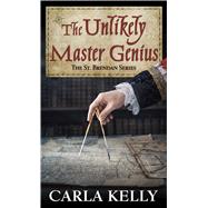 The Unlikely Master Genius by Kelly, Carla, 9781432875756