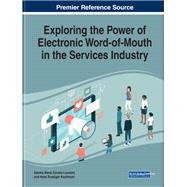 Exploring the Power of Electronic Word-of-mouth in the Services Industry by Loureiro, Sandra Maria Correia; Kaufmann, Hans Ruediger, 9781522585756