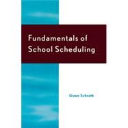 Fundamentals of School Scheduling by Schroth, Gwen; Pankake, Anita M.; Terry, Paul, 9781566765756