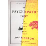 The Psychopath Test A Journey Through the Madness Industry by Ronson, Jon, 9781594485756