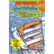 Super Goofballs, Book 6: Battle of the Brain-Sucking Robots by Hannan, Peter, 9780061855757