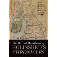 The Oxford Handbook of Holinshed's Chronicles by Kewes, Paulina; Archer, Ian W.; Heal, Felicity, 9780199565757