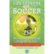 Life Lessons from Soccer What Your Child Can Learn On and Off the Field-A Guide for Parents and Coaches by Fortanasce, Dr. Vincent, 9780743205757