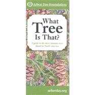 What Tree Is That? by Arbor Day Foundation, 9780963465757