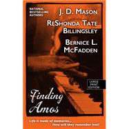 Finding Amos by Mason, J. D.; Billingsley, Reshonda Tate; McFadden, Bernice L., 9781410465757