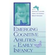 Emerging Cognitive Abilities in Early Infancy by Lacerda, Francisco; Von Hofsten, Claes; Heimann, Mikael, 9781410605757
