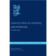 Leg Over Leg or the Turtle in the Tree Concerning the Fariyaq by Al-shidyaq, Faris; Davies, Humphrey, 9781479875757