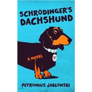 Schrodinger's Dachshund by Jablonski, Petronius, 9781503215757