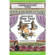 Charles Dickens' Oliver Twist for Kids by Kelso, Brendan P.; Barnhart, Khara C.; Watson, Adam T.; Zamir, Asif; Newman, Suzy, 9781505815757
