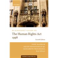 Blackstone's Guide to the Human Rights Act 1998 by Wadham, John; Mountfield QC, Helen; Prochaska, Elizabeth; Desai, Raj, 9780198705758