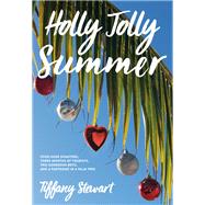 Holly Jolly Summer by Stewart, Tiffany, 9780374305758