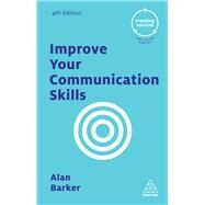 Improve Your Communication Skills by Barker, Alan, 9780749475758