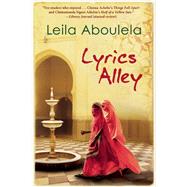 Lyrics Alley A Novel by Aboulela, Leila, 9780802145758