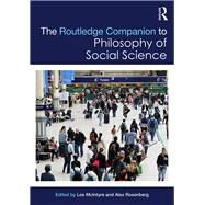 The Routledge Companion to Philosophy of Social Science by Mcintyre; Lee, 9781138825758