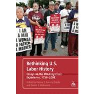 Rethinking U.S. Labor History Essays on the Working-Class Experience, 1756-2009 by Haverty-Stacke, Donna T.; Walkowitz, Daniel J., 9781441145758