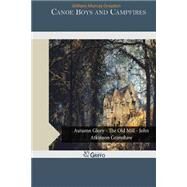 Canoe Boys and Campfires by Graydon, William Murray, 9781505285758