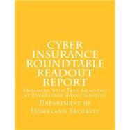 Cyber Insurance Roundtable Readout Report by Department of Homeland Security; Pagekicker Robot Grotius (CON), 9781505595758