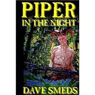 Piper in the Night by Smeds, Dave, 9781587155758