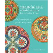 Mandalas & Meditations for Everyday Living by Lorius, Cassandra, 9781782495758