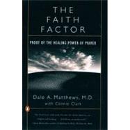 Faith Factor : Proof of the Healing Power of Prayer by Matthews, Dale A. (Author); Clark, Connie (Author), 9780140275759