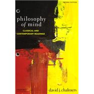 Philosophy of Mind Classical and Contemporary Readings by Chalmers, David J., 9780190085759