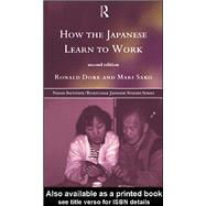 How the Japanese Learn to Work by Dore, R. P.; Sako, Mari, 9780203015759