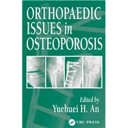 Orthopaedic Issues in Osteoporosis by An, Yuehuei H., 9780367395759