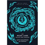 The Night Land by Hope Hodgson, William; VanderMeer, Ann, 9780712355759