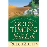 God's Timing for Your Life by Sheets, Dutch, 9780764215759