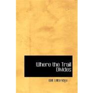 Where the Trail Divides by Lillibridge, Will, 9781426455759