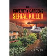 The Coventry Gardens Serial Killer by Nuzzolese, John, 9781796035759