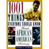 1001 Things Everyone Should Know About African American History by STEWART, JEFFREY C., 9780385485760