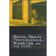Mental Health Professionals, Minorities and the Poor by Illovsky,Michael E., 9780415935760
