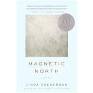 Magnetic North by Gregerson, Linda, 9780547085760